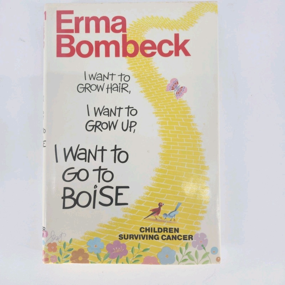 Erma Bombeck I Want To Grow Hair First Edition Hardcover DJ 1989 Cancer Book New